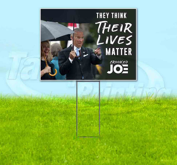 They Think Their Lives Matter Crooked Jo Yard Sign