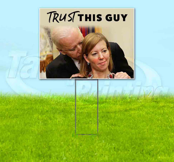 Trust This Guy Yard Sign