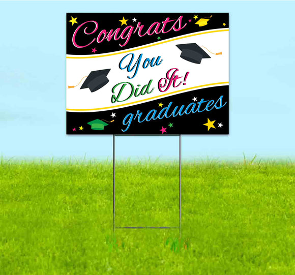 Congrats Graduates You Did It Yard Sign