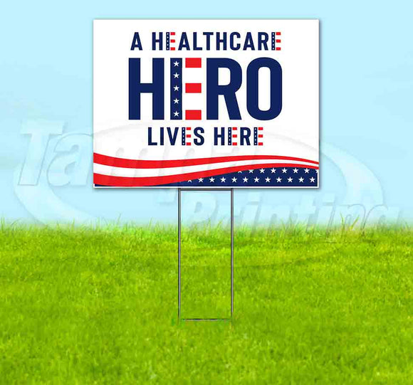 A Healthcare Hero Lives Here Yard Sign