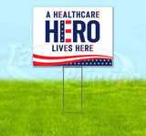 A Healthcare Hero Lives Here Yard Sign