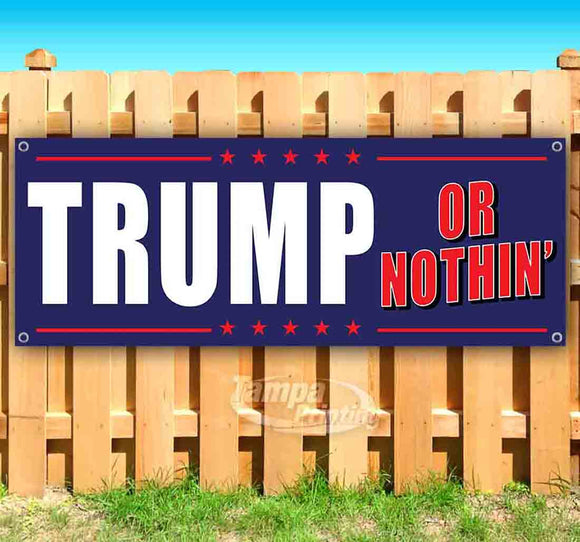 Trump Or Nothin Banner