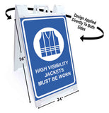 High Visibility Jackets Must Be Worn A-Frame Signs, Decals, or Panels
