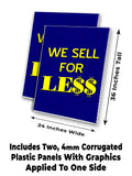 We Sell For Le$$ A-Frame Signs, Decals, or Panels