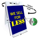 We Sell For Le$$ A-Frame Signs, Decals, or Panels