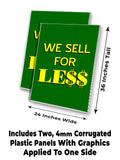 We Sell For Le$$ A-Frame Signs, Decals, or Panels