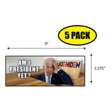 Biden Am I President Sticker
