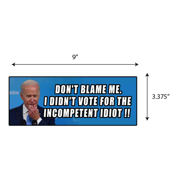 Don't Blame Me For Incompetent Sticker
