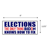 Elections the Only Thing Biden Sticker