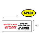Stimulate Your Ass To Work Sticker