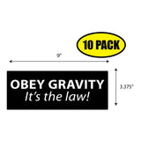 Obey Gravity - It's The law! Sticker
