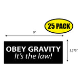 Obey Gravity - It's The law! Sticker