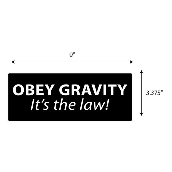 Obey Gravity - It's The law! Sticker