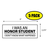 I Was An Honor Student Sticker