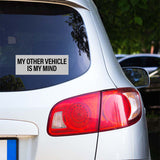 My Other Vehicle Is My Mind Sticker