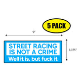 Street Racing Is Not A Crime Sticker