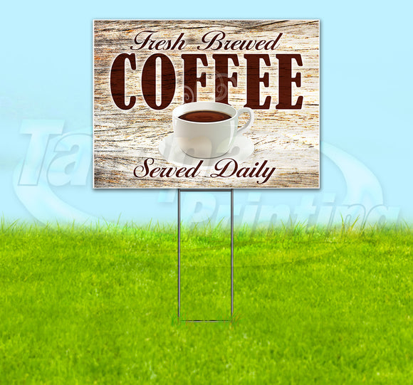 Fresh Brewed Coffee Served Daily Yard Sign