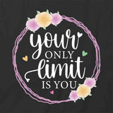 Only Limit Is You T-Shirt