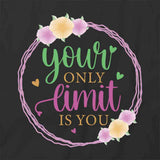 Only Limit Is You T-Shirt