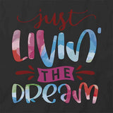 Livin the Dream T-Shirt
