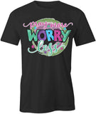 Pray More Worry Less T-Shirt