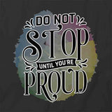 Don’t Stop Til Proud T-Shirt