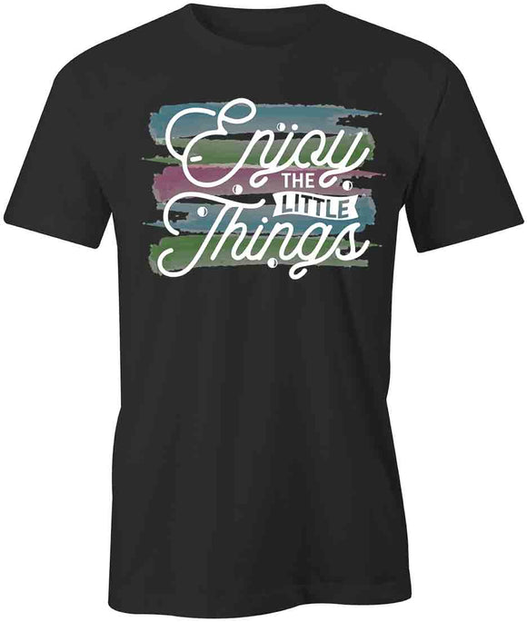 Enjoy Little Things T-Shirt