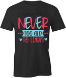 Never Too Old T-Shirt
