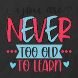 Never Too Old T-Shirt