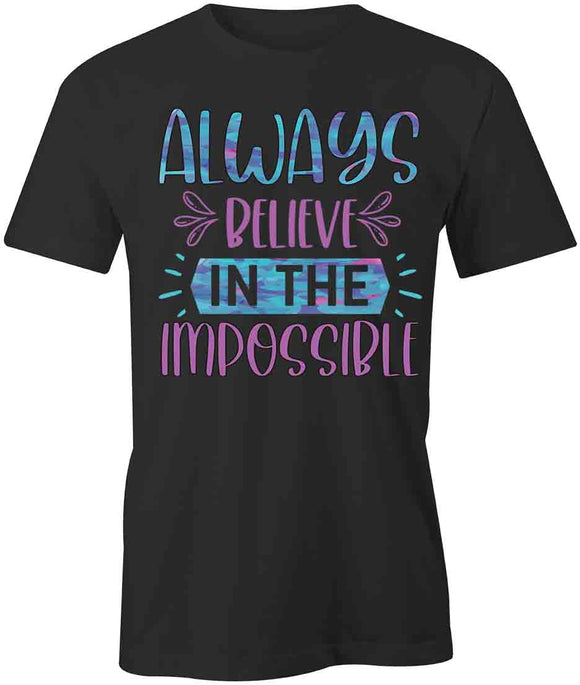 Believe In Imposible T-Shirt