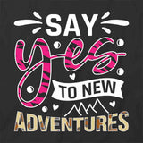 Yes To Adventure T-Shirt