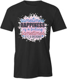 Happy Is Feeling T-Shirt