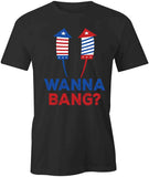 Wanna Bang T-Shirt