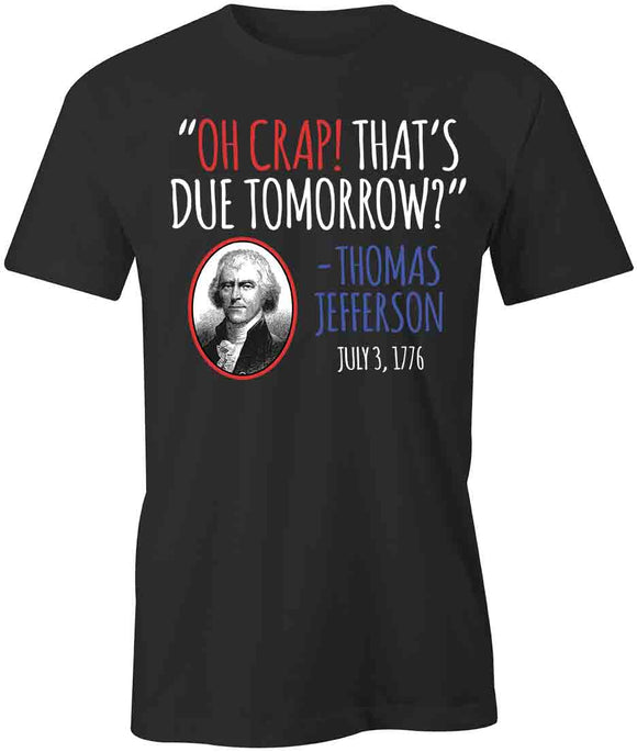 Oh Crap Due Tomorrow T-Shirt