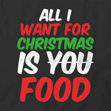 All I Want Is Food T-Shirt
