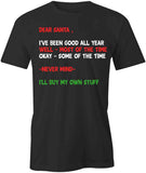 Dear Santa  Been Good T-Shirt