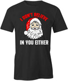 Don't Believe T-Shirt