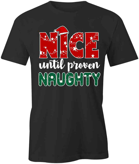Nice Til Proven T-Shirt