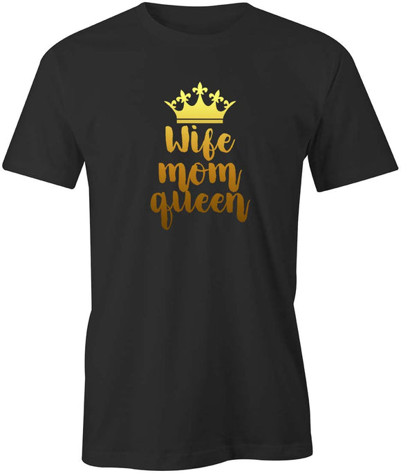 Wife Mom Queen T-Shirt