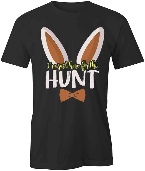 Here For Hunt T-Shirt