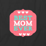 Best Mom Ever T-Shirt