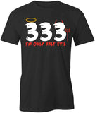 333 Half Evil T-Shirt