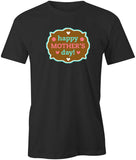 Happy Mothers Day T-Shirt