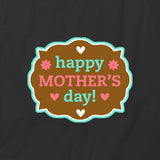 Happy Mothers Day T-Shirt