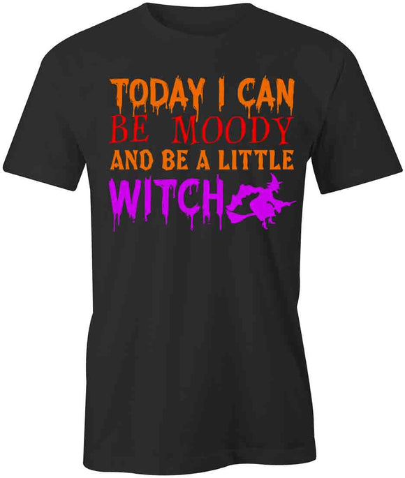 I Can Be Moody T-Shirt