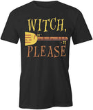 Witch Please T-Shirt