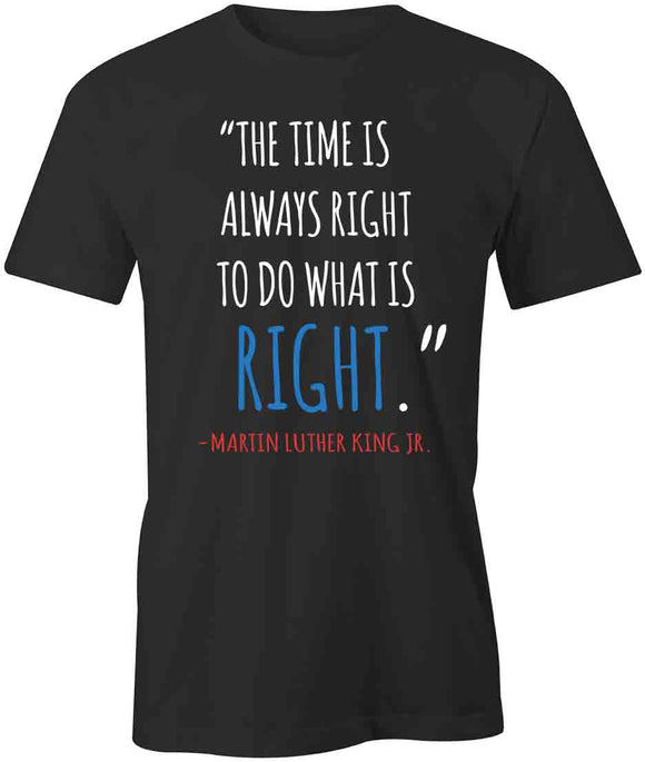 Time Always Right T-Shirt