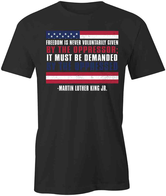 Freedom Never Given T-Shirt