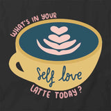 Self Love Latte T-Shirt