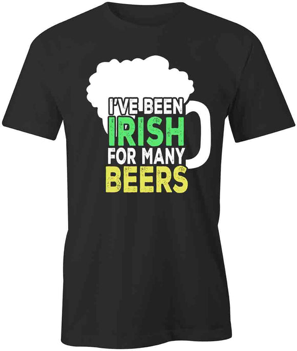 Irish 4 Many Beers T-Shirt